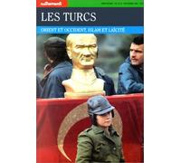 Les Turcs : Orient et occident, islam et laïcité