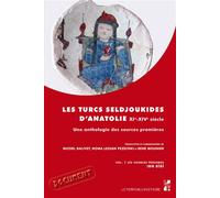 Les Turcs seldjoukides d'Anatolie du XIe au XIVe siècle Une anthologie des sources premières, volume 1 - René Mounier - Publication Universite Provence - broché - Essai