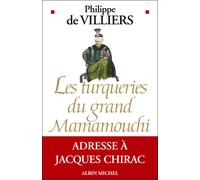 Les Turqueries du grand Mamamouchi Adresse à Jacques Chirac - Philippe De Villiers - Albin Michel - broché - Essai