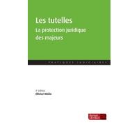 Les tutelles (4e éd.): La protection juridique des majeurs