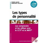Les types de personnalité. Les comprendre et les utiliser avec le MBTI et CCTI: Se conaitre pour constriure des relations harmonieuses