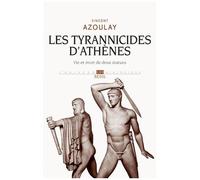 Les Tyrannicides D'athènes - Vie Et Mort De Deux Statues