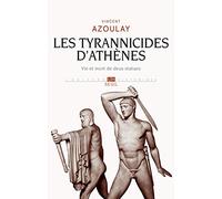 Les Tyrannicides d'Athènes: Vie et mort de deux statues