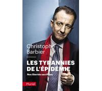 Les tyrannies de l'épidémie Nos libertés sacrifiées - Christophe Barbier - Hachette Pluriel Reference - Poche - Essai