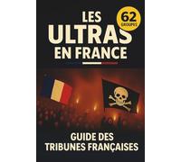 LES ULTRAS EN FRANCE: Abécédaire des tribunes du football ville par ville