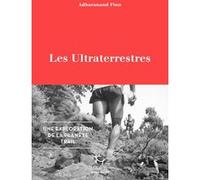Les Ultraterrestres - Une exploration de la planète Trail Adharanand Finn (Auteur), Jean-Philippe Lefief (Traduction)