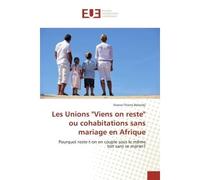 Les Unions "Viens on reste" ou cohabitations sans mariage en Afrique - Steeve-Thierry Balondji - Universitaires Europeennes - broché - Essai