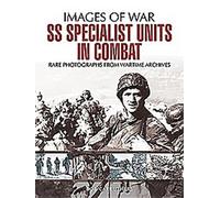 Les unités de spécialistes SS au combat