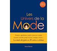 Les Univers de la Mode La Mode Decryptee en 20 Cartes et Schema - Sophie George - Falbalas Eds - relié - Monographie
