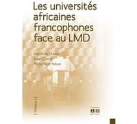 Les universités africaines francophones face au LMD les effets du processus de Bologne sur l'enseignement supérieur au-delà des frontières de l'Europe - Sarah Croché - Academia Eds - broché - Etude