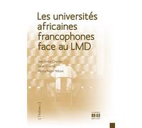 Les universités africaines francophones face au LMD Jean-Emile Charlier (Auteur), Sarah Croché (Auteur)