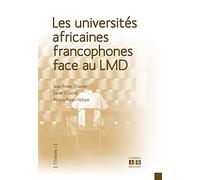 Les universités africaines francophones face au LMD : Les effets du processus de Bologne sur l'enseignement supérieur au-delà des frontières de l'Europe