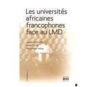 Les Universités Africaines Francophones Face Au Lmd - Les Effets Du Processus De Bologne Sur L'enseignement Supérieur Au-Delà Des Frontières De L'europe