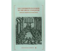 Les universités en Europe du XIIIe siècle à nos jours Espaces, modèles et fonctions - Collectif - De La Sorbonne Editions - broché - Etude