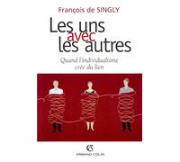 Les uns avec les autres : Quand l'individualisme crée du lien