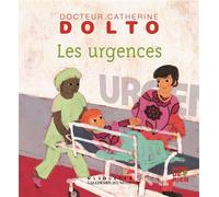 Docteur Catherine Dolto – Les urgences – de 2 à 7 ans – Gallimard