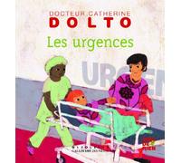 Les urgences - Docteur Catherine Dolto - de 2 à 7 ans