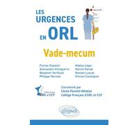Les urgences en ORL Guide pratique de prise en charge - Collège français d’ORL et de chirurgie c - Ellipses - ebook (ePub) - Scolaire / Universitaire