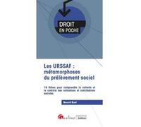 Les URSSAF : métamorphoses du prélèvement social: 18 fiches pour comprendre la collecte et le contrôle des cotisations et contributions sociales