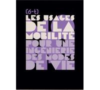 Les Usages De La Mobilité. Pour Une Ingénierie Des Modes De Vie