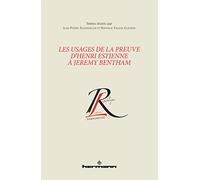 Les usages de la preuve d'Henri Estienne à Jeremy Bentham: Textes réunis par Jean-Pierre Schandeler et Nathalie Vienne-Guerrin