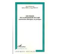 Les usages de la sociologie de l'art Sylvia Girel (Auteur)