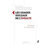 Les usages sociaux de l'insulte: Pratiques et subversions