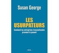 Les Usurpateurs - Comment Les Entreprises Transnationales Prennent Le Pouvoir