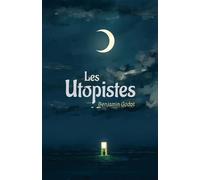 Les Utopistes - Benjamin Godot - Librinova - broché - roman jeunesse