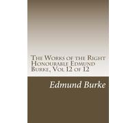 Les œuvres du très honorable Edmund Burke, vol. 12 sur 12