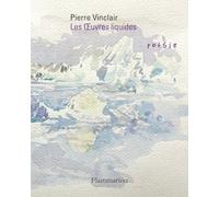 Les Œuvres liquides Pierre Vinclair (Auteur)