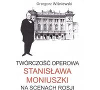 Les œuvres lyriques de Stanislaw Moniuszko sur les scènes russes (Buch auf Polnisch)