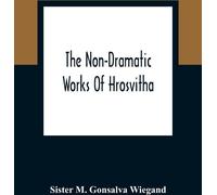 Les œuvres non dramatiques de Hrosvitha