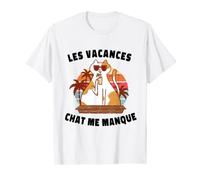Les Vacances Chat me manque Chat m'épuise Cadeau Humour T-Shirt