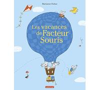 Marianne Dubuc – Les vacances de Facteur Souris – Album jeunesse dès 3 ans – Cartonné