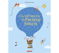 Marianne Dubuc – Les vacances de Facteur Souris – Album jeunesse dès 3 ans – Cartonné
