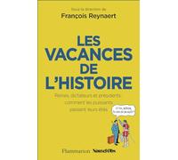 Les Vacances de l'Histoire François Reynaert (Auteur), Stéphane Trapier (Illustration)