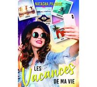 Les vacances de ma vie - Natacha Pilorge - Bookelis - broché - Roman