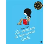 Les vacances de mon amie Carla Stéphane Kiehl (Auteur)