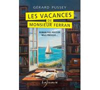 Les vacances de Monsieur Ferran - Gérard Pussey - Lajouanie - broché - Roman