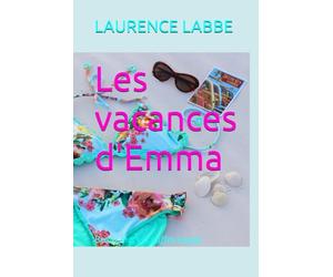 Les vacances d'Emma: Beaux mecs et gaffes à gogo
