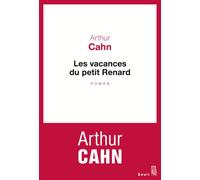 Les Vacances du petit Renard - Arthur Cahn - Seuil - broché - Roman