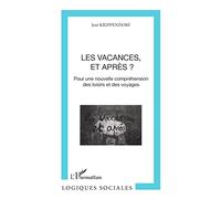 Les vacances, et après ?: Pour une nouvelle compréhension des loisirs et des voyages