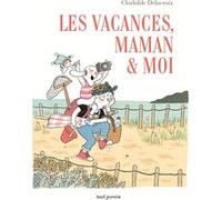 Les Vacances, maman et moi