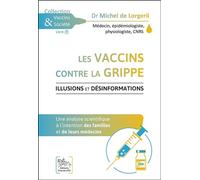 Les vaccins contre la grippe - Illusions et désinformations - Michel de Lorgeril - Chariot D'or Eds - broché - Essai