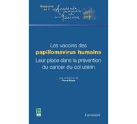 Les vaccins des papillomavirus humains leur place dans la pr - Bègue - Technique Et Documentation - broché - Livre