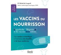 Les vaccins du nourrisson - Coqueluche, Hépatite B et les vaccins hexavalents - Livre 4 - Michel de Lorgeril - Chariot D'or Eds - broché - Guide