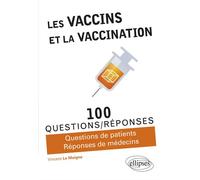 Les vaccins et la vaccination - Lemoigne - Ellipses - broché - Guide