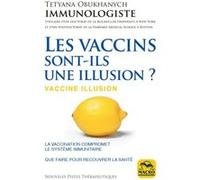 Les vaccins, sont-ils une illusion ? Tetyana Obukhanych (Auteur)