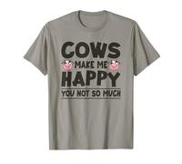 Les Vaches me rendent Heureuse, tu n'es Pas si drôle T-Shirt